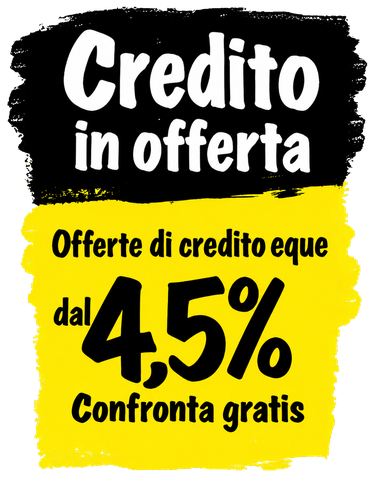 Credito in offerta. Offerte di credito eque dal 4,5%. Confronta gratis.
