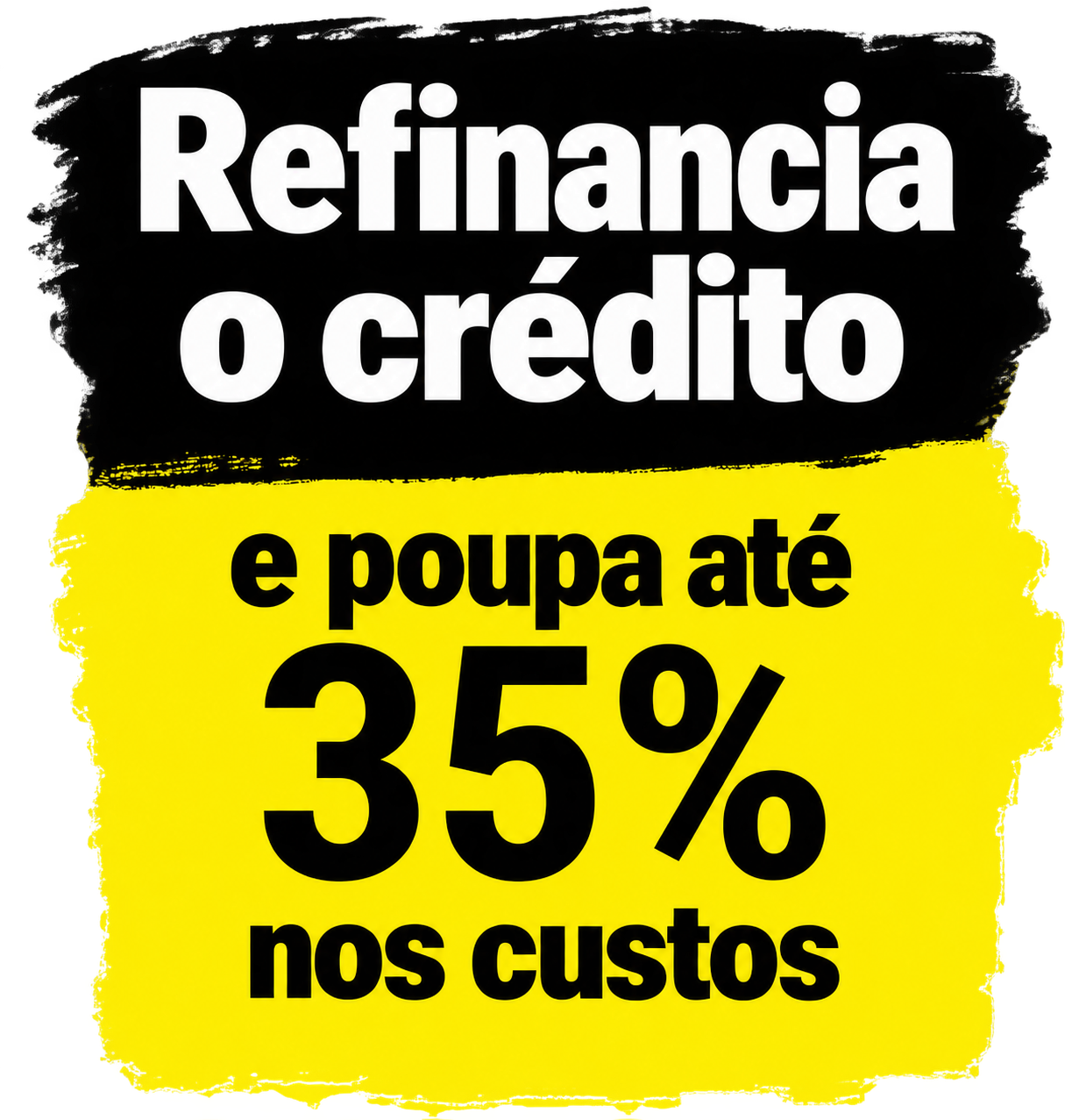 Refinancia o crédito e poupa até 35% nos custos.