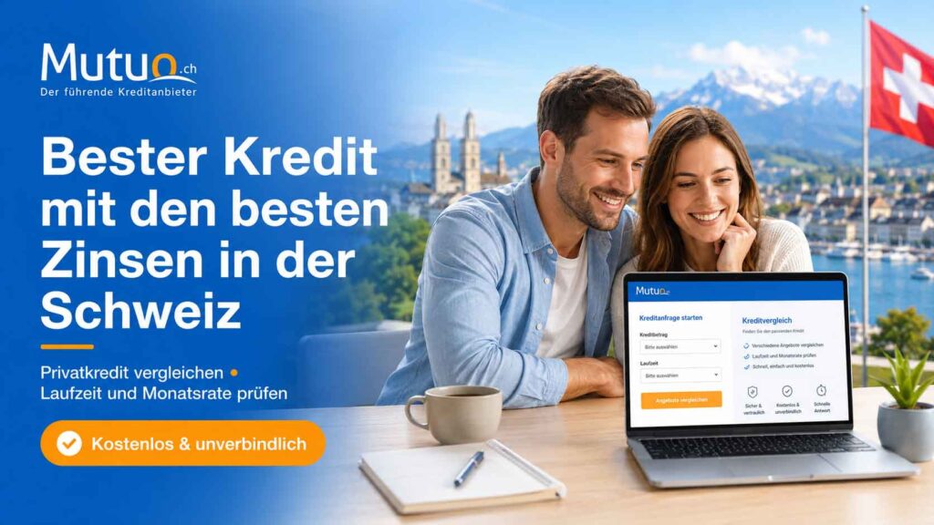 Bester Kredit mit besten Zinsen Schweiz – Privatkredit vergleichen mit Mutuo